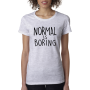 Marškinėliai Normal is boring Marškinėliai Normal is boring